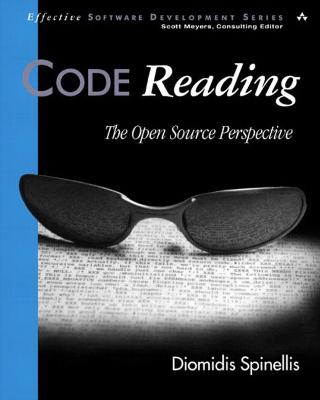 Code Reading: The Open Source Perspective - Ross Venables, and John Fuller (Editor), and Spinellis, Diomidis