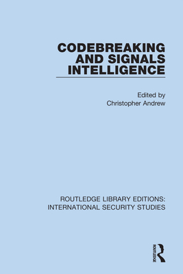 Codebreaking and Signals Intelligence - Andrew, Christopher (Editor)