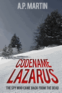 Codename Lazarus: The Spy Who Came Back from the Dead