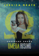 Codename Omega: Omega Rising