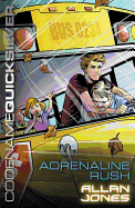 Codename Quicksilver: Adrenaline Rush: Book 5