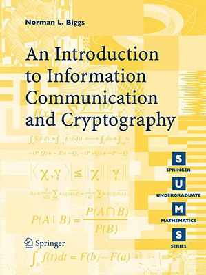 Codes: An Introduction to Information Communication and Cryptography - Biggs, Norman L