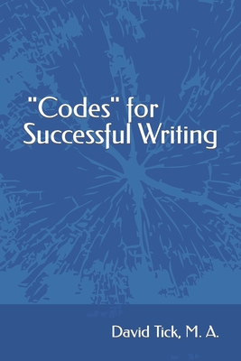 "Codes" for Successful Writing - Tick, David B