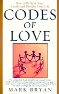 Codes of Love: How to Rethink Your Family and Remake Your Life