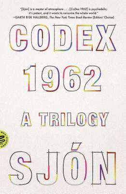 Codex 1962: A Trilogy - Sjon, and Cribb, Victoria (Translated by)