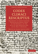 Codex Climaci Rescriptus: Fragments of Sixth Century Palestinian Syriac Texts of the Gospels, of the Acts of the Apostles and of St. Paul's Epistles