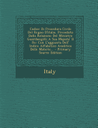 Codice Di Procedura Civile del Regno D'Italia, Preceduto Dalla Relazione del Ministro Guardasigilli a Sua Majesta' Il Re: Con L'Aggiunta Dell' Indice Alfabetico Analitico Delle Materie... - Primary Source Edition - Italy (Creator)