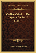 Codigo Criminal Do Imperio Do Brasil (1861)