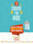 Coding for Kids 2: Create Your Own Animated Stories