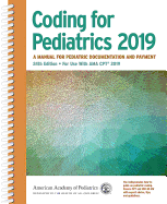 Coding for Pediatrics 2019: A Manual for Pediatric Documentation and Payment