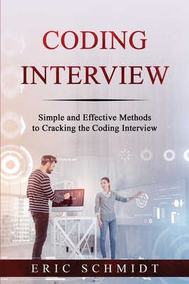 Coding Interview: Simple and Effective Methods to Cracking the Coding Interview - Schmidt, Eric