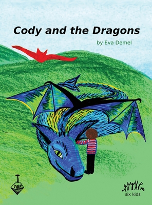 Cody and the Dragons - Demel, Eva