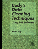 Cody's Data Cleaning Techniques Using SAS Software - Cody, Ron