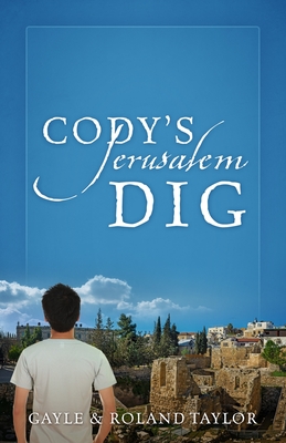 Cody's Jerusalem Dig - Taylor, Gayle, and Taylor, Roland