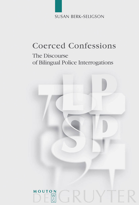 Coerced Confessions - Berk-Seligson, Susan
