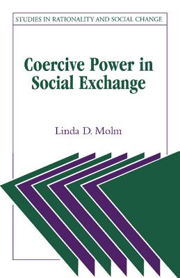 Coercive Power in Social Exchange - Molm, Linda D.