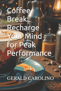 Coffee Break: Recharge Your Mind for Peak Performance