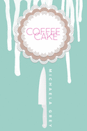Coffee Cake: Volume 1