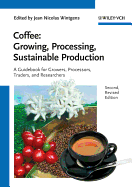 Coffee - Growing, Processing, Sustainable Production: A Guidebook for Growers, Processors, Traders, and Researchers