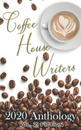 Coffee House Writers 2020 Anthology: Volume 2: Fiction