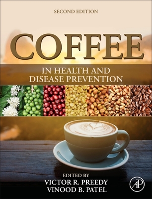 Coffee in Health and Disease Prevention - Preedy, Victor R, BSC, PhD, Dsc (Editor), and Patel, Vinood, BSC, PhD (Editor)