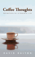 Coffee Thoughts: Reflections for a Peaceful Life