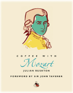 Coffee with Mozart - Rushton, Julian, and Tavener, John (Foreword by)