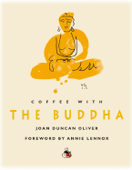 Coffee with the Buddha - Oliver, Joan Duncan, and Lennox, Annie (Foreword by)