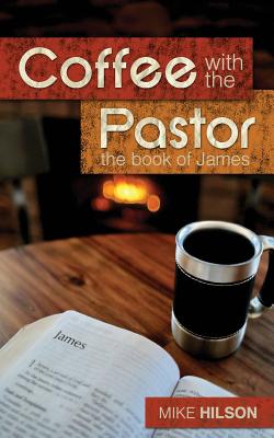 Coffee with the Pastor - Hilson, Mike