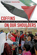 Coffins on Our Shoulders: The Experience of the Palestinian Citizens of Israel