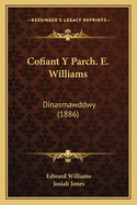 Cofiant Y Parch. E. Williams: Dinasmawddwy (1886)