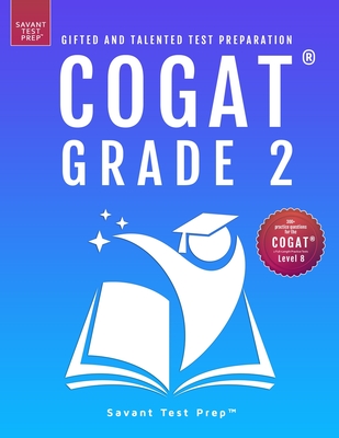 COGAT Grade 2 Test Prep: Gifted and Talented Test Preparation Book - Two Practice Tests for Children in Second Grade (Level 8) - Prep, Savant Test