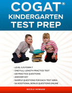 Cogat(r) Kindergarten Test Prep: Level 5/6 Form 7, One Full Length Practice Test, 118 Practice Questions, Answer Key, Sample Questions for Each Test Area, 54 Additional Bonus Questions Online.