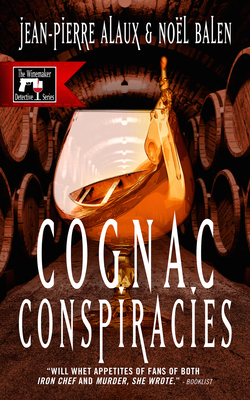 Cognac Conspiracies - Alaux, Jean-Pierre, and Balen, Nol, and Pane, Sally (Translated by)