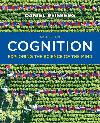 Cognition: Exploring the Science of the Mind - Reisberg, Daniel