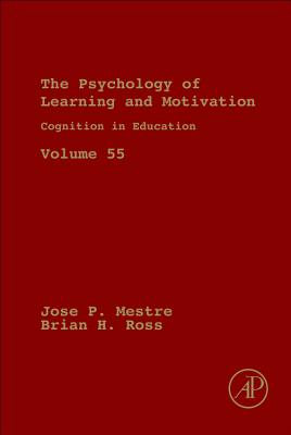 Cognition in Education: Volume 55 - Mestre, Jose, and Ross, Brian H