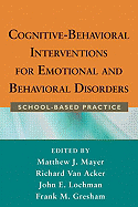 Cognitive-Behavioral Interventions for Emotional and Behavioral Disorders: School-Based Practice