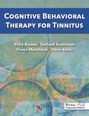 Cognitive Behavioral Therapy for Tinnitus - Beukes, Eldr W., and Andersson, Gerhard, and Manchaiah, Vinaya