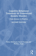Cognitive Behavioral Treatment for Generalized Anxiety Disorder: From Science to Practice