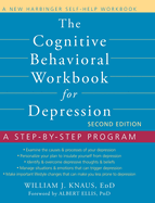 Cognitive Behavioral Workbook for Depression: A Step-by-Step Program (A New Harbinger Self-Help Workbook)