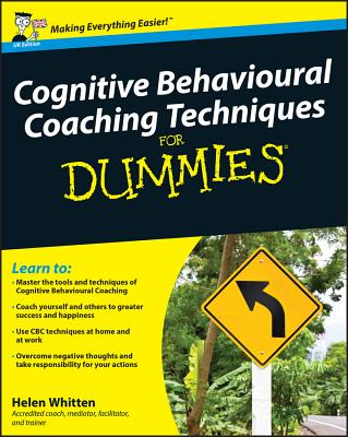 Cognitive Behavioural Coaching Techniques For Dummies - Whitten, Helen