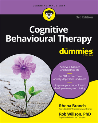 Cognitive Behavioural Therapy for Dummies - Willson, Rob, and Branch, Rhena