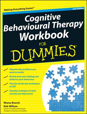 Cognitive Behavioural Therapy Workbook For Dummies - Branch, Rhena, and Willson, Rob