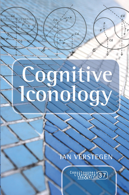 Cognitive Iconology: When and How Psychology Explains Images - Verstegen, Ian