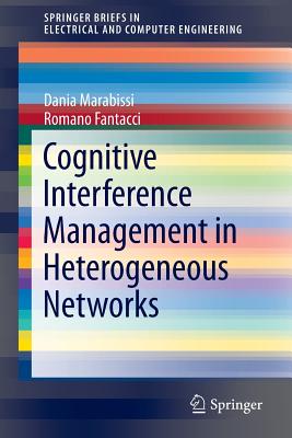 Cognitive Interference Management in Heterogeneous Networks - Marabissi, Dania, and Fantacci, Romano