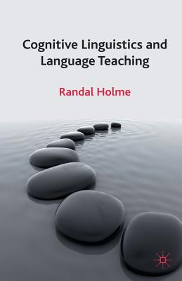 Cognitive Linguistics and Language Teaching - Holme, R