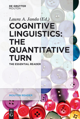 Cognitive Linguistics - The Quantitative Turn: The Essential Reader - Janda, Laura A (Editor)