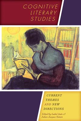 Cognitive Literary Studies: Current Themes and New Directions - Simon, Julien Jacques (Editor)