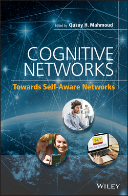 Cognitive Networks: Towards Self-Aware Networks - Mahmoud, Qusay (Editor)