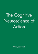 Cognitive Neuroscience of Action